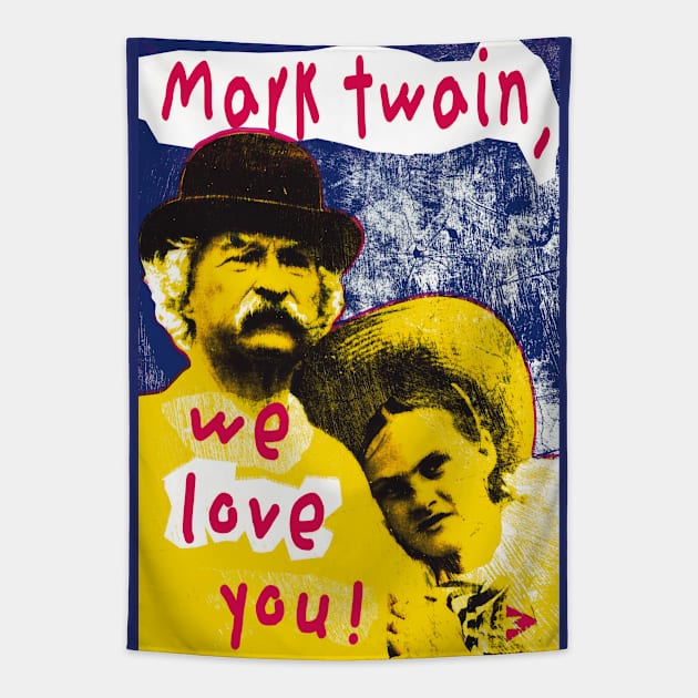 Mark Twain, We Love You! Tapestry by Exile Kings 