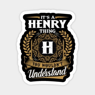 It Is A Henry Thing You Wouldn't Understand Magnet