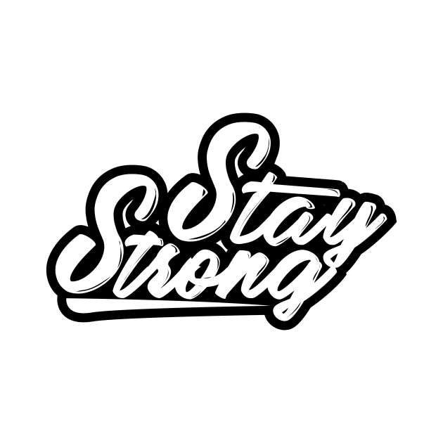 Stay Strong Quote by giantplayful