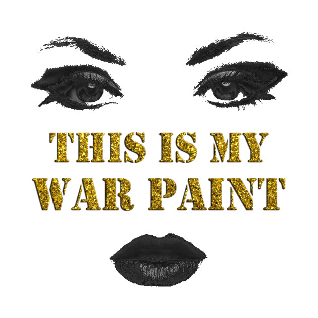 This is my war paint Makeup TShirt TeePublic