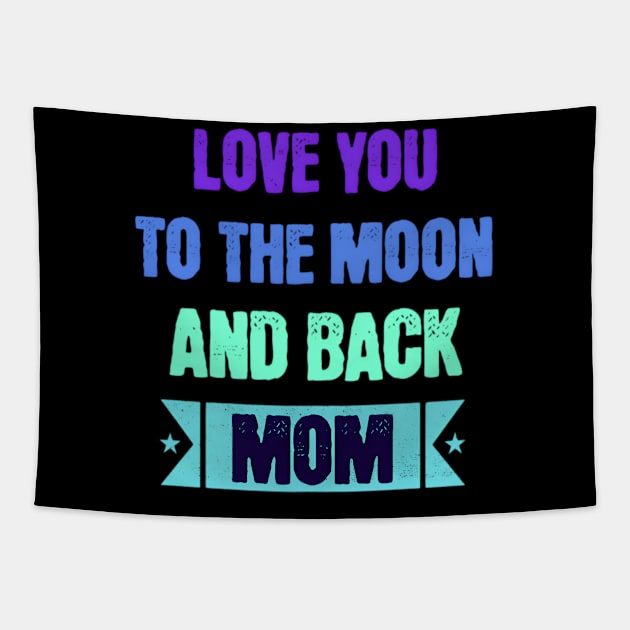 Love you to the moon and back mom mothers day Tapestry by Elite & Trendy Designs