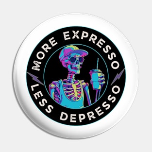 Funny Skeleton Coffee - "More Espresso Less Depresso" - Perfect for Coffee Lovers! Pin