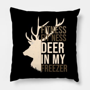 Funny Hunter Dad Im into fitness deer in my freezer Hunting Pillow