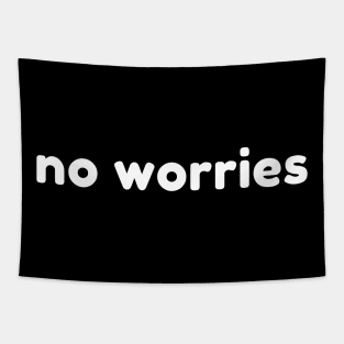 No Worries. Funny Sarcastic Saying Tapestry