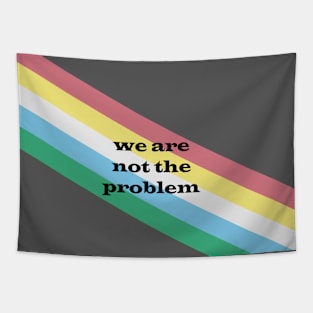 We Are Not The Problem Tapestry