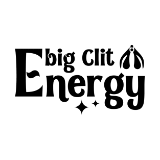 Feminists - Clit Energy T-Shirt