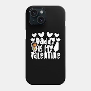 Daddy is my Valentine Daughter gift - Girl 1 Phone Case