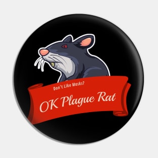 Don't Like Masks? OK Plague Rat Pin