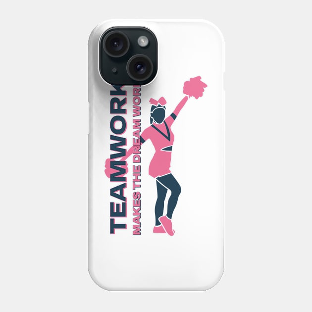 Teamwork Makes the Dream Work - Inspirational Cheerleading Phone Case by teweshirt