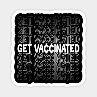 Get Vaccinated Repeat Text White Magnet