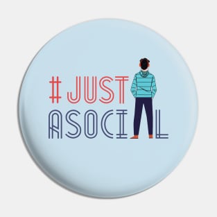 Am Just Asocial Pin