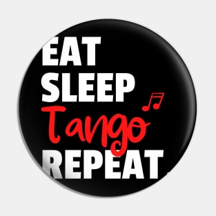 Eat. Sleep. Tango. Repeat. Pin