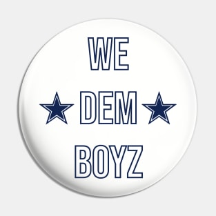 We Dem Boyz - Dallas Cowboys Pin