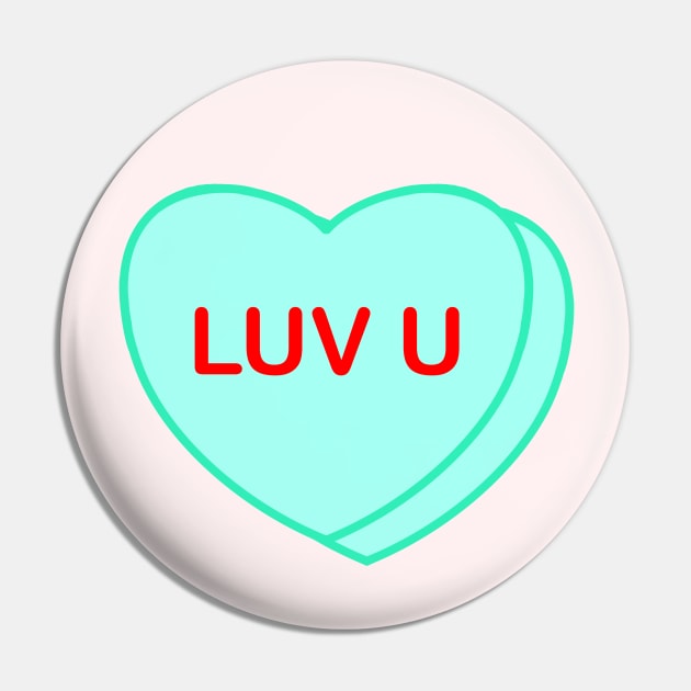 Conversation Heart: Luv U Pin by LetsOverThinkIt