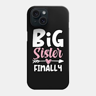 Big Sister Finally Phone Case