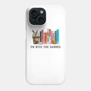 I'm With The Banned Reading Book, Banned Book , Reading Lover Gift For Librarian,book lover, floral book, Phone Case