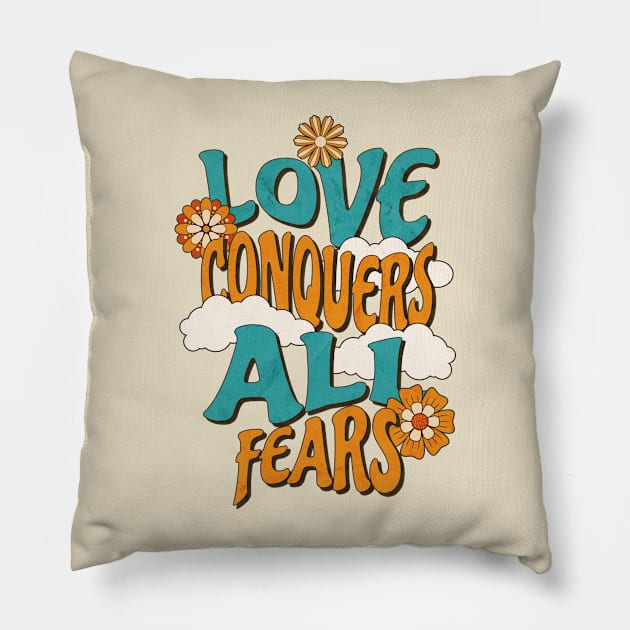 Love conquers all fears Pillow by angelawood