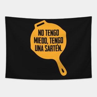 No tengo miendo, tengo una sarten Tapestry