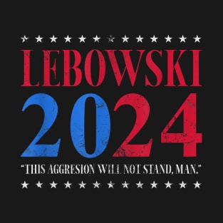 Lebowski Sobchak 2024 For President T-Shirt