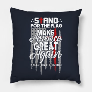 Stand For The Flag Kneel For The Cross: Make America Great Again Pillow