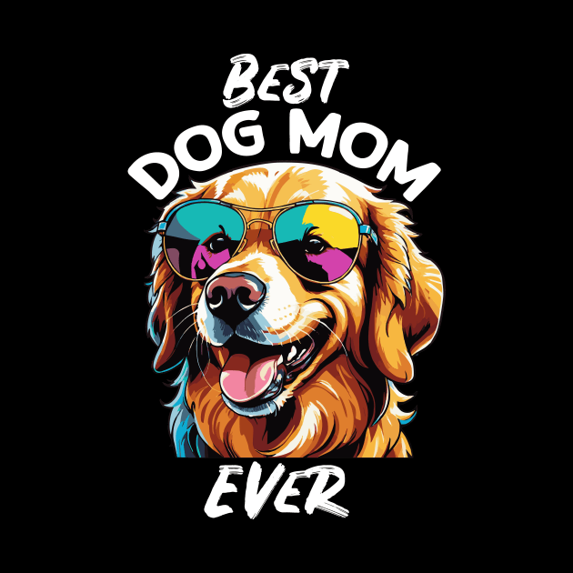 Best Dog Mom Ever by Arcanum Luxxe Store