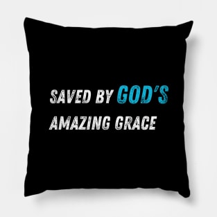 SAVED BY GOD'S AMAZING GRACE Pillow