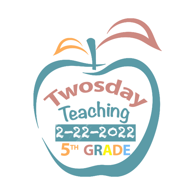 Twosday Teaching 5th grade teacher 2 February 2022 teacher gift by FoolDesign