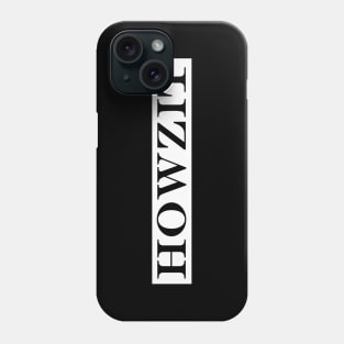 howzit Phone Case