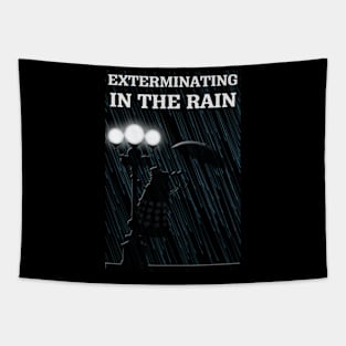 EXTERMINATING  in the Rain Tapestry