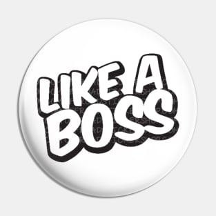 Like a boss Pin