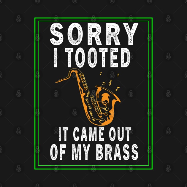 sorry i tooted it came out of my brass by Lord Sama 89