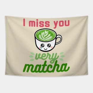 I Miss You Very Matcha Tapestry