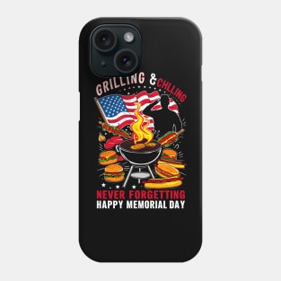 Grilling and chilling never forgetting Happy Memorial day | Veteran lover gifts Phone Case