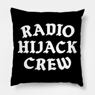 Radio Hijack Crew Pillow