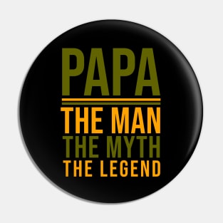 Papa the man the myth the legend Pin