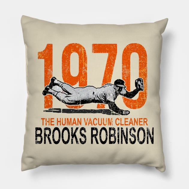 The Human vacuum Cleaner Brooks Robinson Pillow by wizardwenderlust