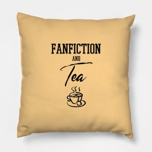 Fanfiction and tea for fandom tea lovers Pillow