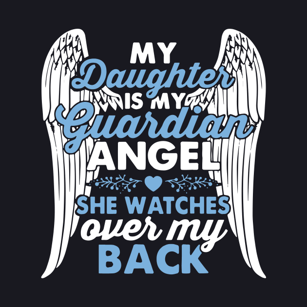 My Daughter Guardian Angel She Watches Over My Back Daughter by erbedingsanchez