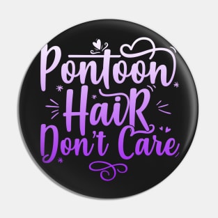 Pontoon Hair Don't Care - Funny Boat design Pin