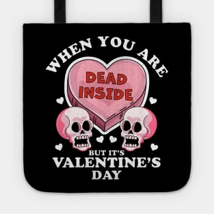 When You Are Dead Inside But It's Valentine's Day Funny Skulls & Heart Tote