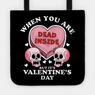 When You Are Dead Inside But It's Valentine's Day Funny Skulls & Heart Tote