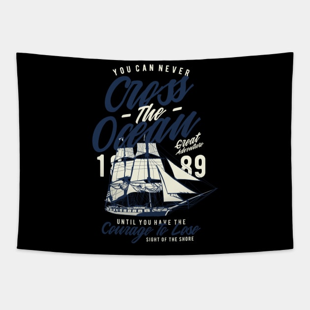 You Can Never Cross The Ocean .. Sailors Tapestry by Hariolf´s Mega Store