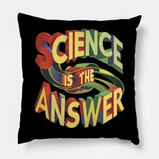 Science is the Answer, Celebrate the Beauty of Science, Science + Style = Perfect Combination Pillow