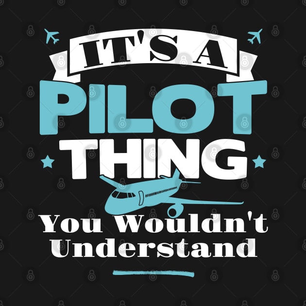 It's A Pilot Thing You Wouldn't Understand - Aviation Flight product by theodoros20