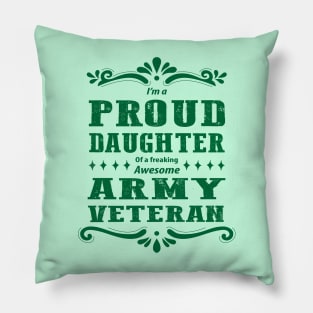 Proud Daughter Of A  Army Veteran Pillow