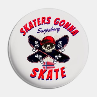 SKATERS GONNA SKATE SARPSBORG Pin