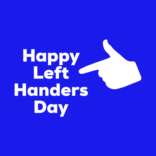 Happy left-handers day T-Shirt,Funny Left handers Day Gift by moha22