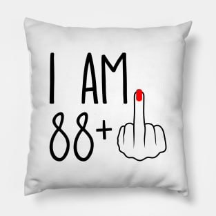 I Am 88 Plus 1 Middle Finger For A 89th Birthday Pillow