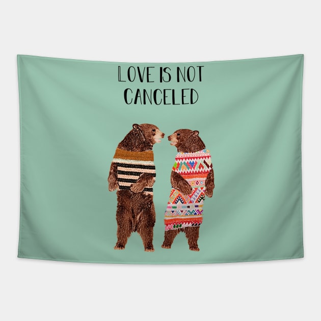 Love is not cancelled Tapestry by GreenNest