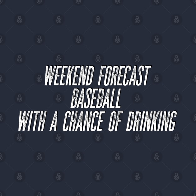 Weekend forecast Baseball with a chance of drinking by Spearhead Ink